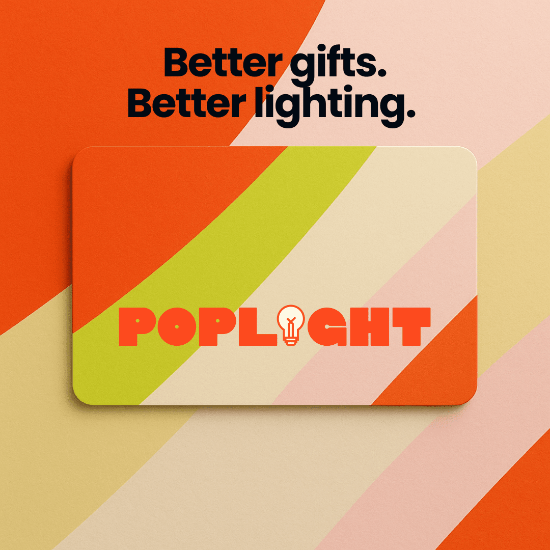 Poplight gift card design Poplight logo and tagline "Better gifts. Better lighting." in bold black text at top.